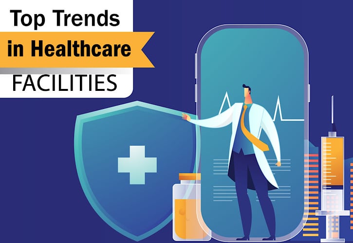 top trends in healthcare facilities